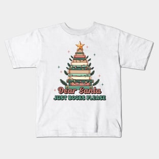 Dear Santa Just Books Please Kids T-Shirt